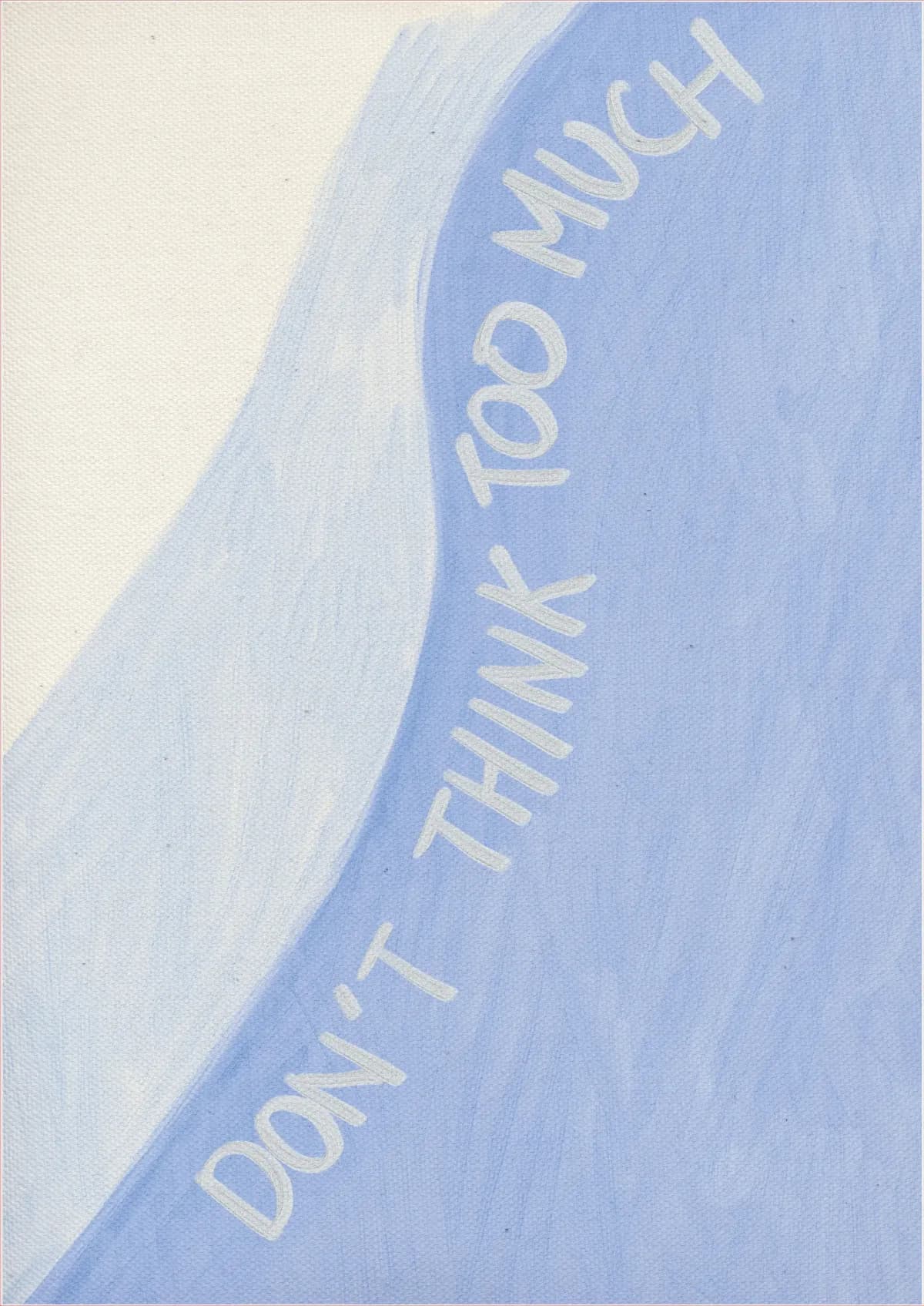 don't think too much